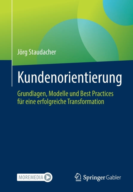 Kundenorientierung: Grundlagen, Modelle und Best