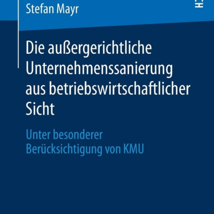 Die außergerichtliche Unternehmenssanierung aus