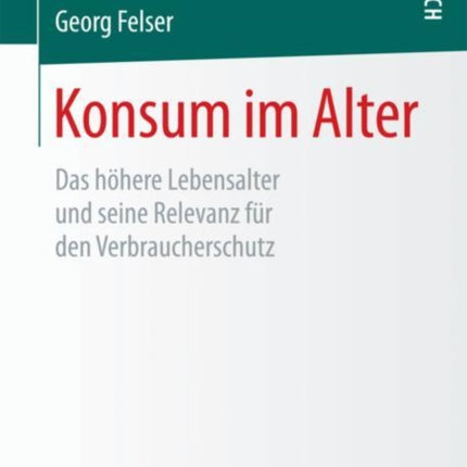 Konsum im Alter: Das höhere Lebensalter und seine