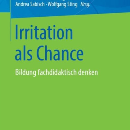Irritation als Chance: Bildung fachdidaktisch