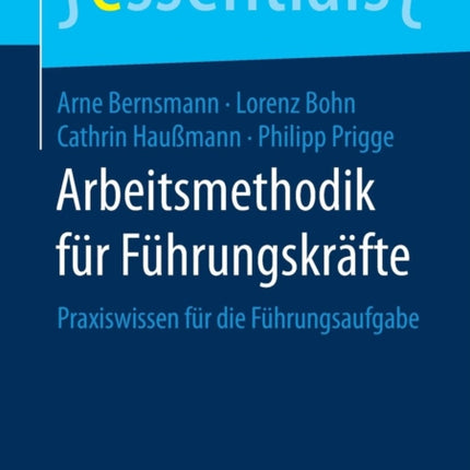 Arbeitsmethodik für Führungskräfte: Praxiswissen