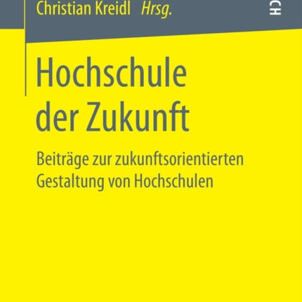 Hochschule der Zukunft: Beiträge zur