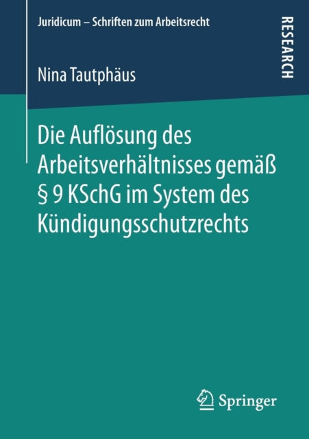Die Auflösung des Arbeitsverhältnisses gemäß § 9