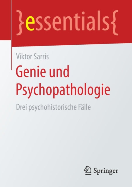 Genie und Psychopathologie: Drei