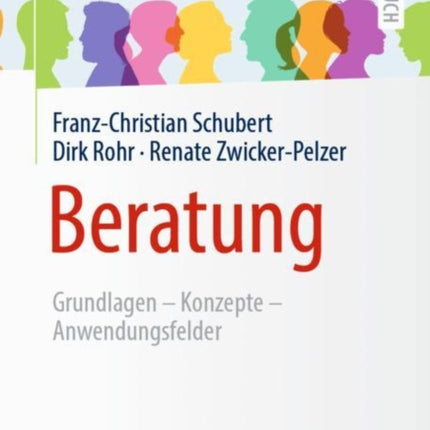 Beratung: Grundlagen – Konzepte – Anwendungsfelder