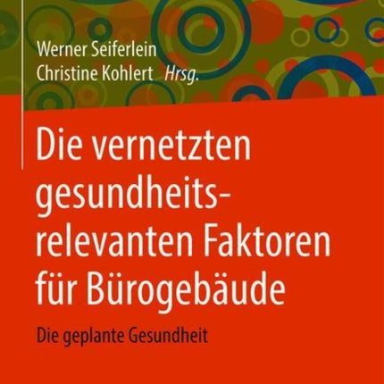 Die vernetzten gesundheitsrelevanten Faktoren für Bürogebäude: Die geplante Gesundheit