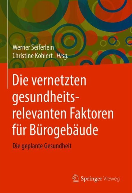 Die vernetzten gesundheitsrelevanten Faktoren für Bürogebäude: Die geplante Gesundheit