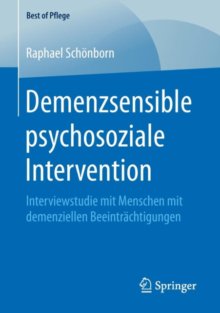 Demenzsensible psychosoziale Intervention: Interviewstudie mit Menschen mit demenziellen Beeinträchtigungen