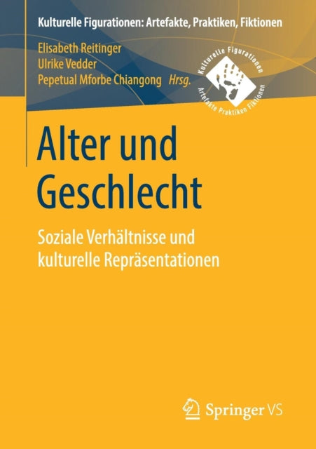 Alter und Geschlecht: Soziale Verhältnisse und kulturelle Repräsentationen