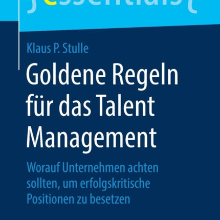 Goldene Regeln für das Talent Management: Worauf