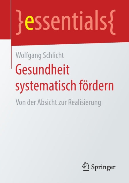 Gesundheit systematisch fördern: Von der Absicht
