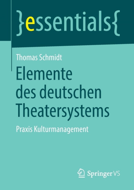 Elemente des deutschen Theatersystems: Praxis