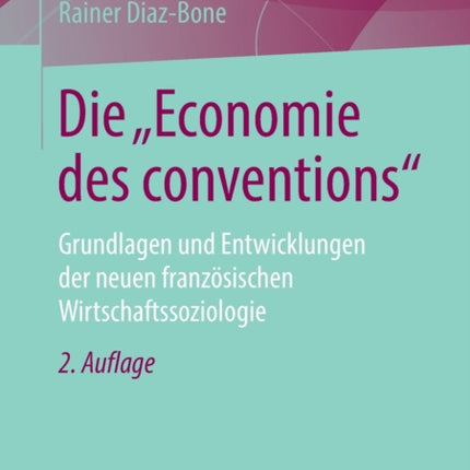 Die  Economie des conventions : Grundlagen und