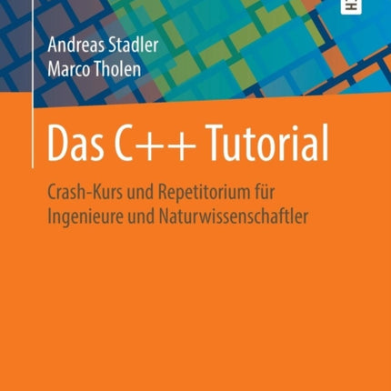Das C++ Tutorial: Crash-Kurs und Repetitorium für