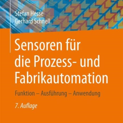 Sensoren für die Prozess- und Fabrikautomation: Funktion – Ausführung – Anwendung