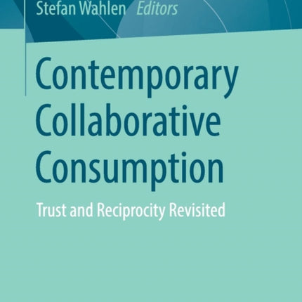 Contemporary Collaborative Consumption: Trust and Reciprocity Revisited