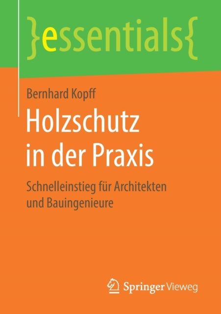 Holzschutz in der Praxis: Schnelleinstieg für