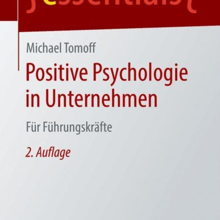 Positive Psychologie in Unternehmen: Für Führungskräfte