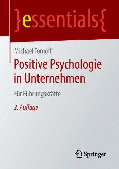 Positive Psychologie in Unternehmen: Für Führungskräfte