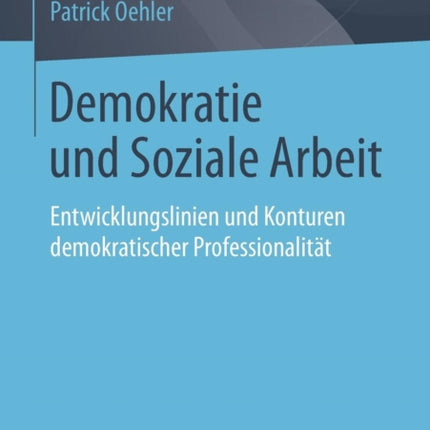 Demokratie und Soziale Arbeit: Entwicklungslinien