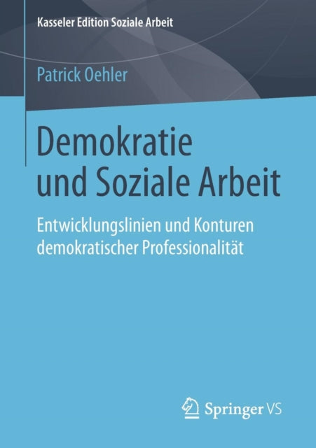 Demokratie und Soziale Arbeit: Entwicklungslinien
