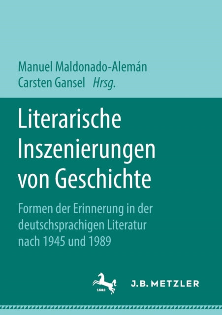 Literarische Inszenierungen von Geschichte: