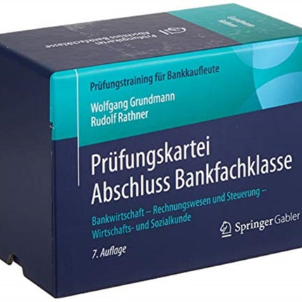 Prüfungskartei Abschluss Bankfachklasse: Bankwirtschaft - Rechnungswesen und Steuerung - Wirtschafts- und Sozialkunde