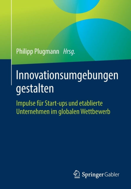 Innovationsumgebungen gestalten: Impulse für