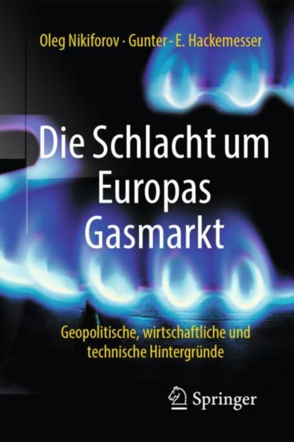 Die Schlacht um Europas Gasmarkt: Geopolitische,