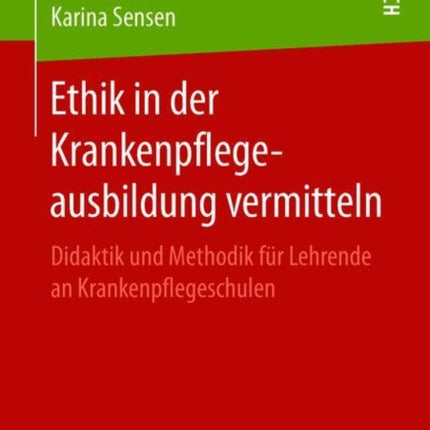 Ethik in der Krankenpflegeausbildung vermitteln: