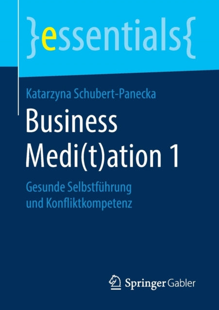 Business Medi(t)ation 1: Gesunde Selbstführung