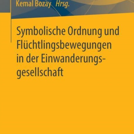 Symbolische Ordnung und Flüchtlingsbewegungen in