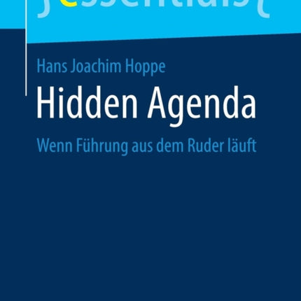 Hidden Agenda: Wenn Führung aus dem Ruder läuft