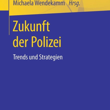 Zukunft der Polizei: Trends und Strategien
