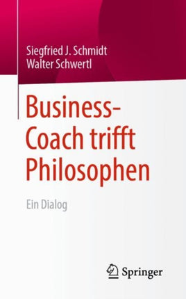 Business-Coach trifft Philosophen: Ein Dialog
