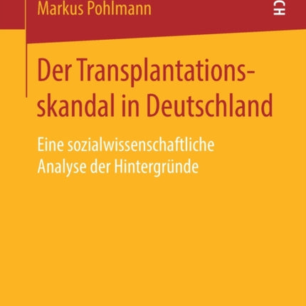 Der Transplantationsskandal in Deutschland: Eine sozialwissenschaftliche Analyse der Hintergründe