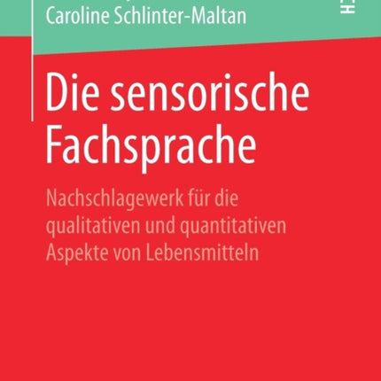 Die sensorische Fachsprache: Nachschlagewerk für