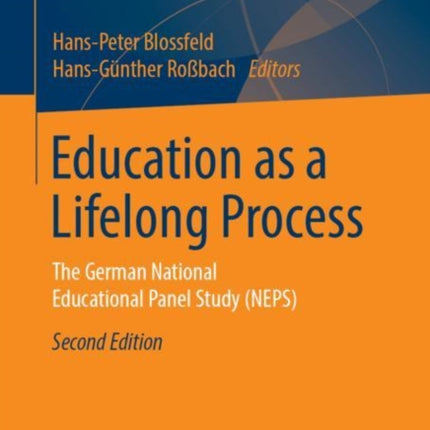 Education as a Lifelong Process: The German National Educational Panel Study (NEPS)