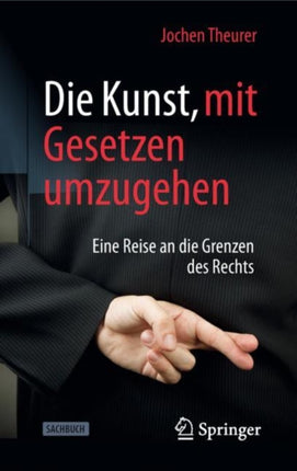 Die Kunst, mit Gesetzen umzugehen: Eine Reise an