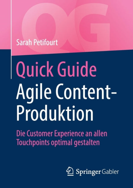 Quick Guide Agile Content-Produktion: Die Customer Experience an allen Touchpoints optimal gestalten