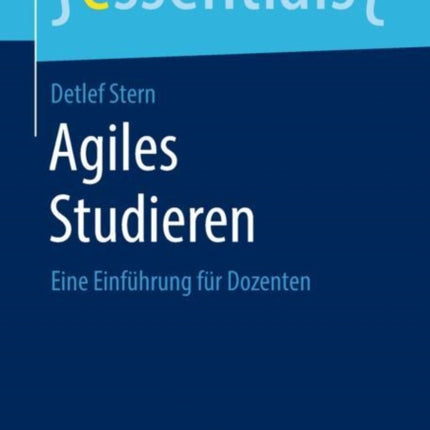 Agiles Studieren: Eine Einführung für Dozenten
