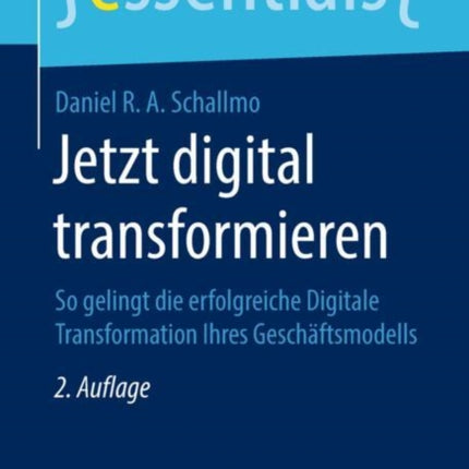 Jetzt Digital Transformieren: So Gelingt Die