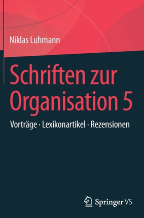 Schriften zur Organisation 5: Vorträge •