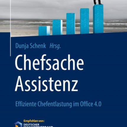 Chefsache Assistenz: Effiziente Chefentlastung im Office 4.0