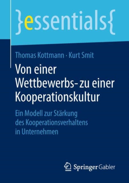 Von einer Wettbewerbs- zu einer Kooperationskultur: Ein Modell zur Stärkung des Kooperationsverhaltens in Unternehmen