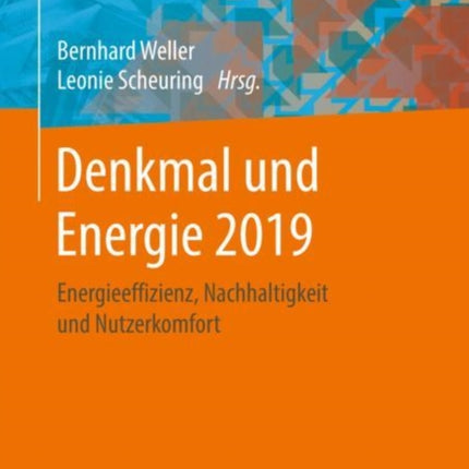 Denkmal und Energie 2019: Energieeffizienz, Nachhaltigkeit und Nutzerkomfort