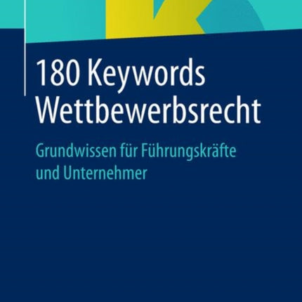 180 Keywords Wettbewerbsrecht: Grundwissen für