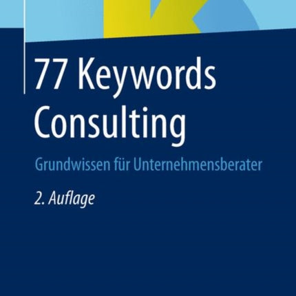 77 Keywords Consulting: Grundwissen für