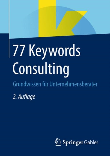 77 Keywords Consulting: Grundwissen für