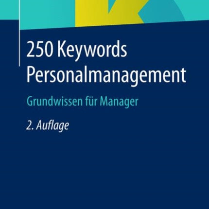 250 Keywords Personalmanagement: Grundwissen für